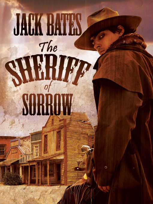 Title details for The Sheriff of Sorrow, no. 1 by Jack Bates - Available